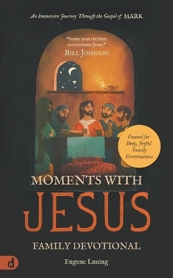 Moments with Jesus Family Devotional - Eugene Luning