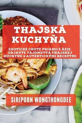 Thajská kuchy&#328;a - Siriporn Wongthongdee