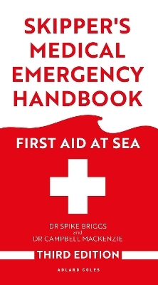 Skipper's Medical Emergency Handbook - Dr Spike Briggs, Dr Campbell MacKenzie