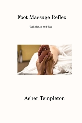 Foot Massage Reflex - Asher Templeton