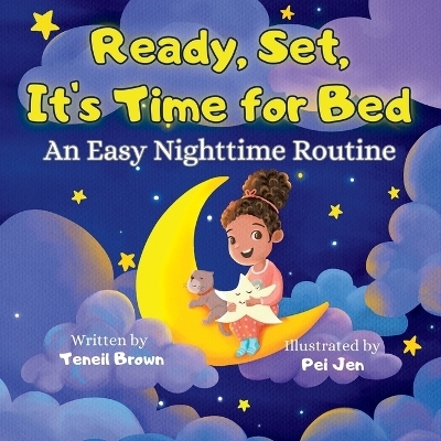 Ready, Set, It's Time for Bed - Teneil Brown