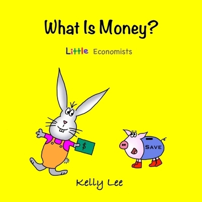 What Is Money? - Kelly Lee