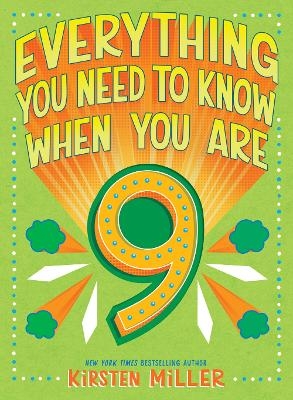 Everything You Need to Know When You Are 9 - Kirsten Miller