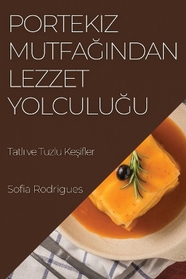 Portekiz Mutfa&#287;&#305;ndan Lezzet Yolculu&#287;u - Sofia Rodrigues