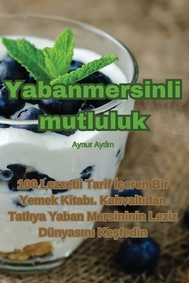 Yabanmersinli mutluluk -  Aynur Aydın