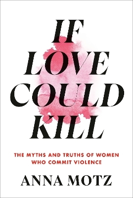 If Love Could Kill - Anna Motz