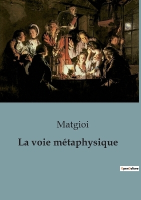 La voie métaphysique -  Matgioi