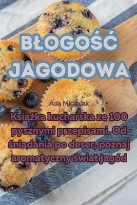 Blogo&#347;c jagodowa -  Ada Michalak