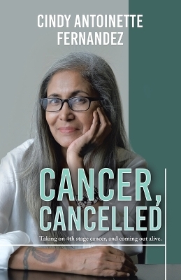 Cancer, Cancelled - Cindy Antoinette Fernandez
