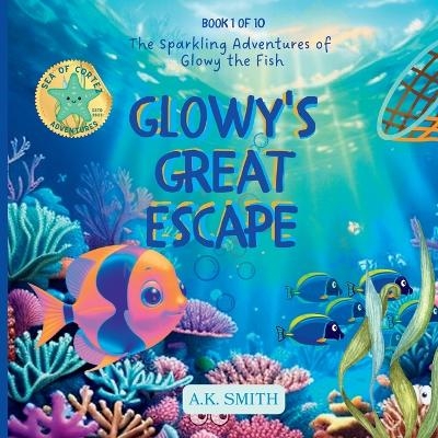 Glowy's Great Escape - A K Smith