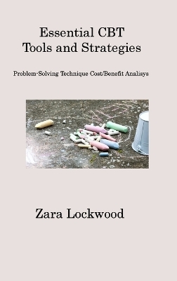 Essential CBT Tools and Strategies - Zara Lockwood