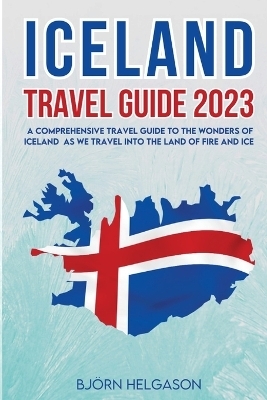 Iceland Travel Guide 2023 - Björn Helgason