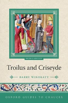Oxford Guides to Chaucer: Troilus and Criseyde - Prof Barry Windeatt