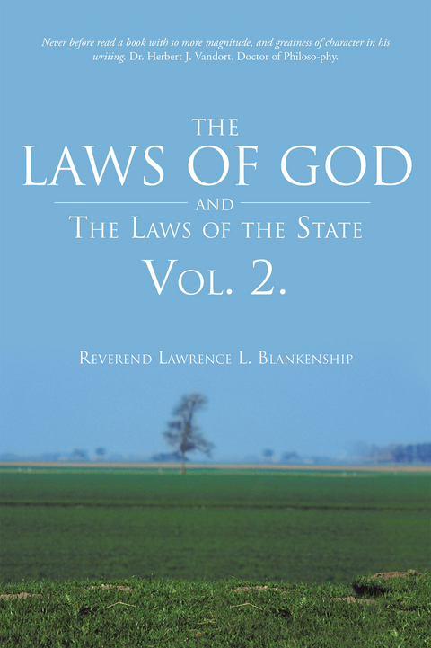 The Laws of God and the Laws of the State Vol. 2. - Reverend Lawrence L. Blankenship