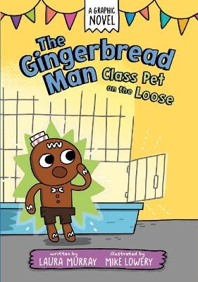 The Gingerbread Man: Class Pet on the Loose - Laura Murray