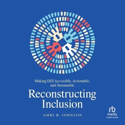 Reconstructing Inclusion - Amri B Johnson