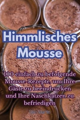 Himmlisches Mousse -  Ute Martin