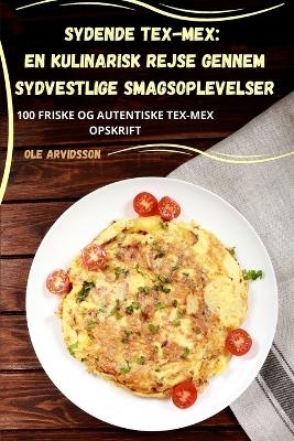 Sydende Tex-Mex -  Ole Arvidsson