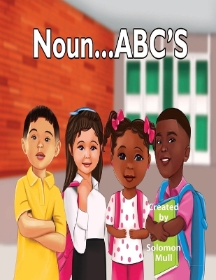 Noun...ABC'S - Markethia Mull, Solomon Mull