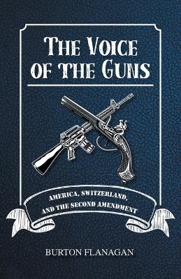 The Voice of the Guns - Burton Flanagan