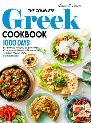 The Complete Greek Cookbook - Donna A Romero