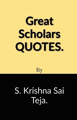 Great Scholars Quotes - S Krishna