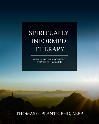 Spiritually Informed Therapy - Thomas G. Plante  PhD