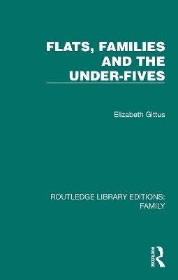 Flats, Families and the Under-Fives - Elizabeth Gittus