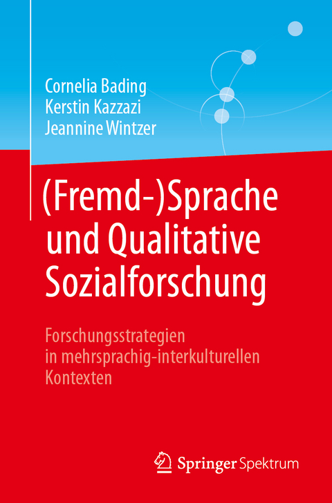 (Fremd-)Sprache und Qualitative Sozialforschung - Cornelia Bading, Kerstin Kazzazi, Jeannine Wintzer