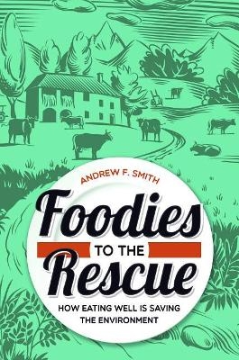 Foodies to the Rescue - Andrew F. Smith
