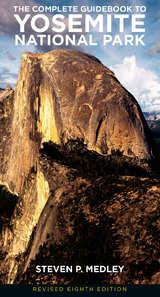 Complete Guidebook to Yosemite National Park -  Steven P. Medley