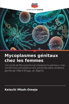 Mycoplasmes génitaux chez les femmes - Kelechi Mbah-Omeje