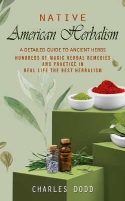 Native American Herbalism - Charles Dodd
