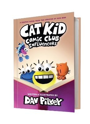 Cat Kid Comic Club 5: Influencers: from the creator of Dog Man - Dav Pilkey