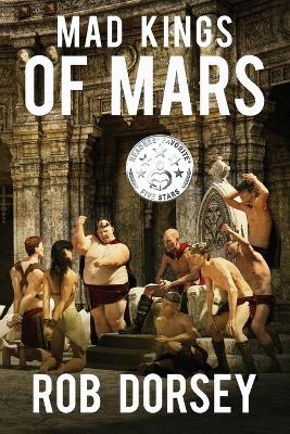 Mad Kings of Mars - Rob Dorsey