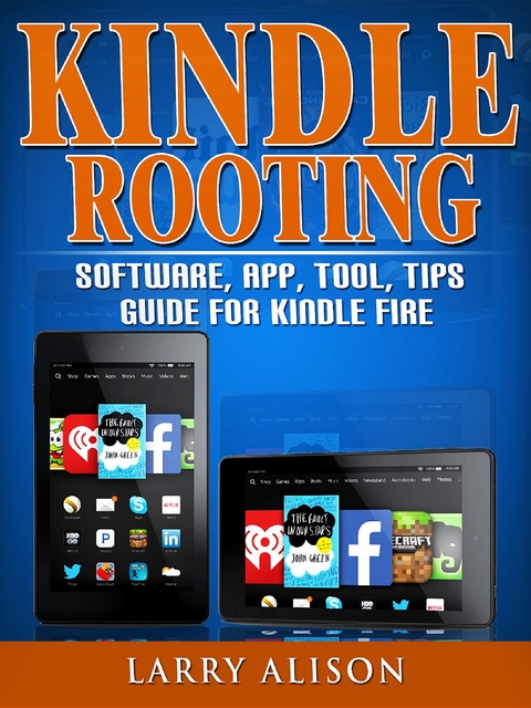 Kindle Rooting Software, App, Tool, Tips Guide for Kindle Fire -  Larry Alison