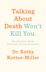 Talking About Death Won't Kill You -  Kathy Kortes-Miller