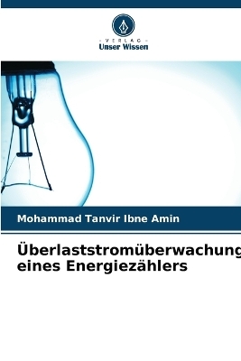 Überlaststromüberwachung eines Energiezählers - Mohammad Tanvir Ibne Amin, Afshania Rahman