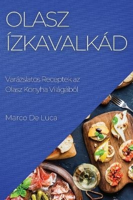 Olasz Ízkavalkád - Marco De Luca