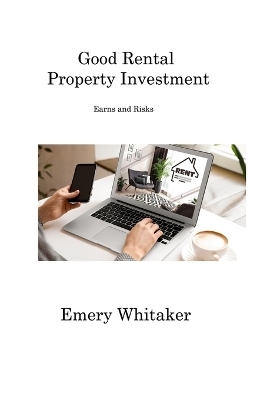 Good Rental Property Investment - Emery Whitaker