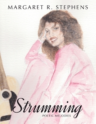 Strumming Poetic Melodies - Margaret R Stephens