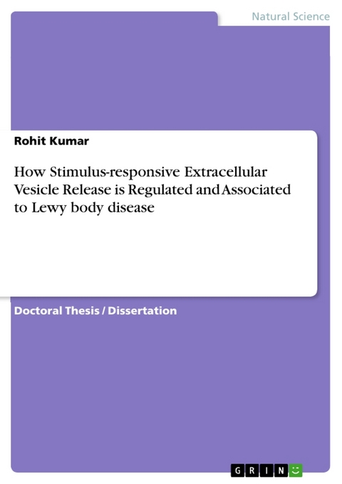 How Stimulus-responsive Extracellular Vesicle Release is Regulated and Associated to Lewy body disease - Rohit Kumar