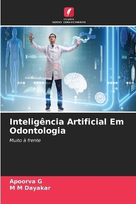 Inteligência Artificial Em Odontologia - Apoorva G, M M Dayakar