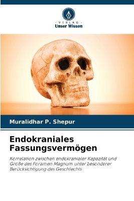 Endokraniales Fassungsvermögen - Muralidhar P Shepur