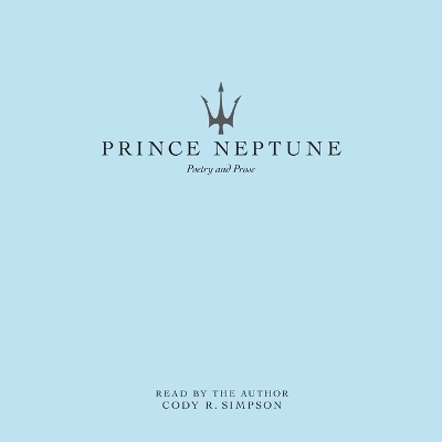Prince Neptune - Cody R Simpson