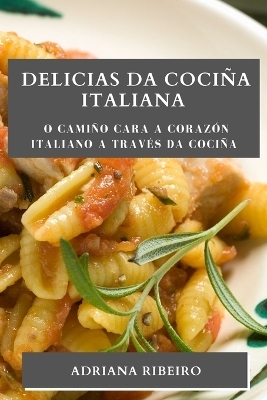 Delicias da Cociña Italiana - Adriana Ribeiro