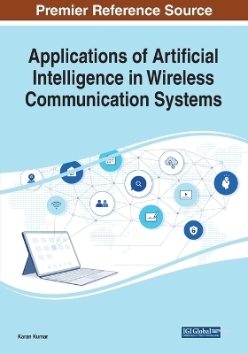 Applications of Artificial Intelligence in Wireless Communication Systems - 