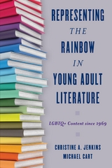 Representing the Rainbow in Young Adult Literature -  Michael Cart,  Christine A. Jenkins