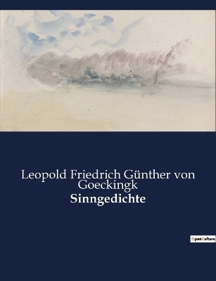 Sinngedichte - Leopold Friedrich Günthe Von Goeckingk