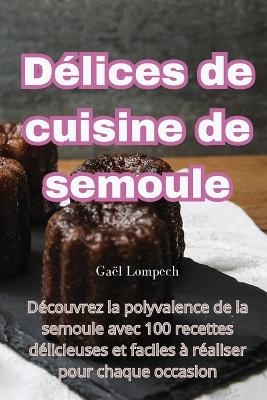 Délices de cuisine de semoule -  Gaël Lompech